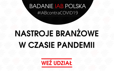 Weź udział w badaniu IAB Polska „Nastroje branżowe w czasie epidemii”. Wpływ kryzysu na kondycję branży digital.